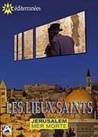 Les Lieux saints : Jrusalem - Mer Morte