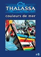 Thalassa - Les couleurs de mer - DVD 1/2
